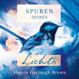 Sharon Garlough Brown: Spuren deines Lichts