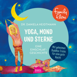 Dr. Daniela Heidtmann: FamilyFlow. Yoga, Mond und Sterne