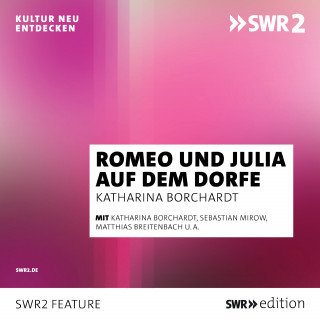 Katharina Borchardt: Romeo und Julia auf dem Dorfe
