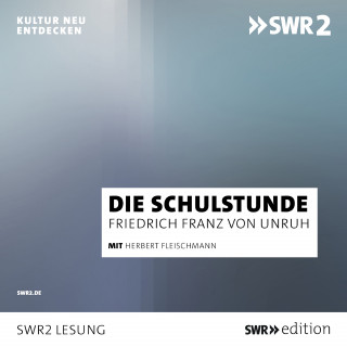 Franz Friedrich von Unruh: Die Schulstunde