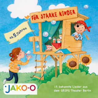 JAKO-O, Volker Ludwig: Für starke Kinder - 15 bekannte Lieder aus dem Grips Theater Berlin
