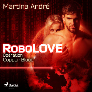 Martina André: Robolove #2 - Operation: Copper Blood