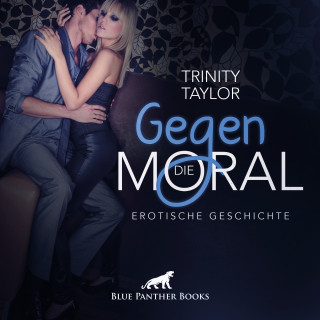 Trinity Taylor: Gegen die Moral / Erotik Audio Story / Erotisches Hörbuch