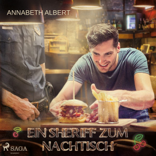 Annabeth Albert: Ein Sheriff zum Nachtisch: Gay Romance