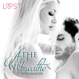 Elena Mackenzie: The Air We Breathe (Ungekürzt)