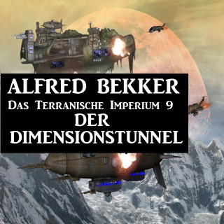 Alfred Bekker: Das Terranische Imperium 9 - Der Dimensionstunnel