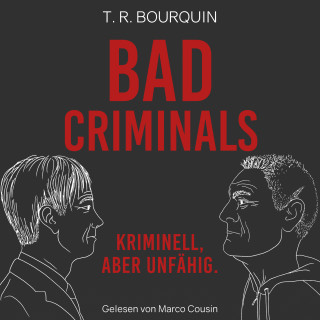 T. R. Bourquin: Bad Criminals
