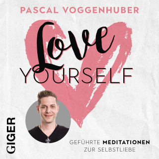 Pascal Voggenhuber: Love Yourself