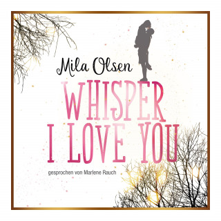 Mila Olsen: Whisper I Love You