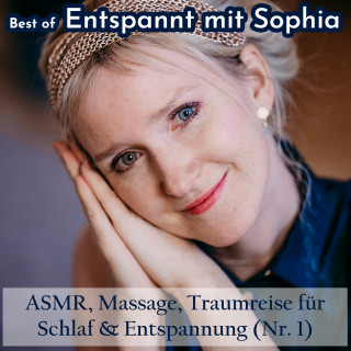 Sophia De Mar: Best of "Entspannt mit Sophia" - Asmr, Massage, Traumreise für Schlaf & Entspannung (Nr. 1)