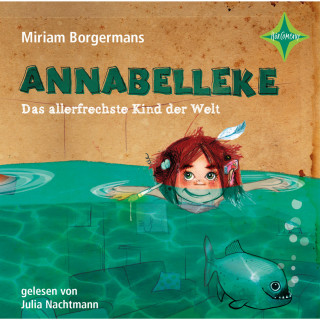 Miriam Borgermans: Annabelleke - Das allerfrechste Kind der Welt