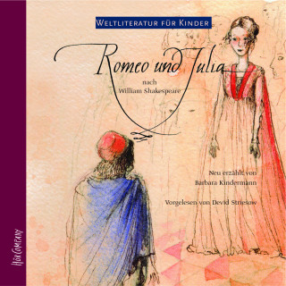 Barbara Kindermann, William Shakespeare: Weltliteratur für Kinder - Romeo und Julia von William Shakespeare