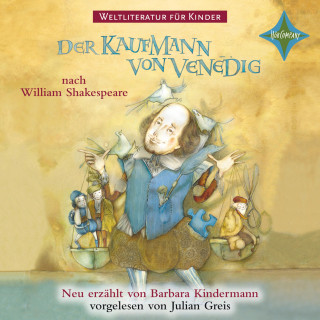 Barbara Kindermann, William Shakespeare: Weltliteratur für Kinder - Der Kaufmann von Venedig von William Shakespeare