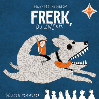 Finn-Ole Heinrich: Frerk, du Zwerg!