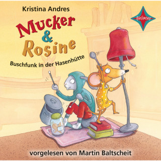 Kristina Andres: Mucker & Rosine - Buschfunk in der Hasenhütte