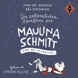 Finn-Ole Heinrich, Rán Flygenring: Die erstaunlichen Abenteuer der Maulina Schmitt - Ende des Universums