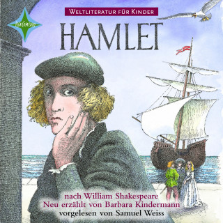 Barbara Kindermann, William Shakespeare: Weltliteratur für Kinder - Hamlet von William Shakespeare