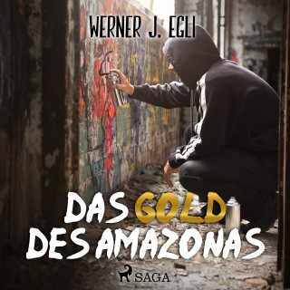 Werner J. Egli: Das Gold des Amazonas