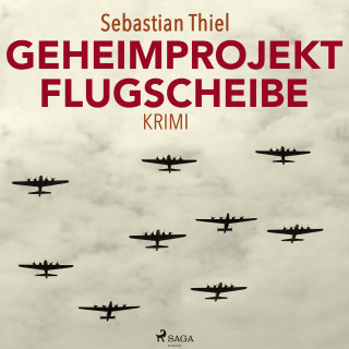 Sebastian Thiel: Geheimprojekt Flugscheibe
