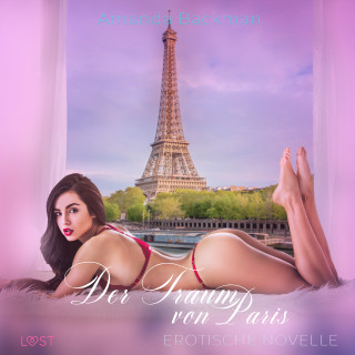 Amanda Backman: Der Traum von Paris: Erotische Novelle