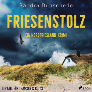Sandra Dünschede: Friesenstolz: Ein Nordfriesland–Krimi (Ein Fall für Thamsen & Co. 13)