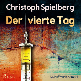 Christoph Spielberg: Der vierte Tag (Dr. Hoffmann Krimis 4)