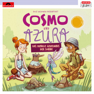 Dieter Faber, Wolfram Eicke: Rolf Zuckowski präs.: Cosmo und Azura - Das dunkle Geheimnis der Sonne