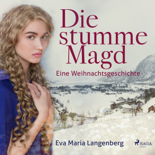 Eva-Maria Langenberg: Die stumme Magd - Eine Weihnachtsgeschichte