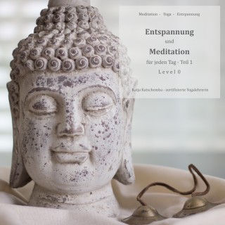 Katja Katschemba: Entspannung und Meditation für jeden Tag