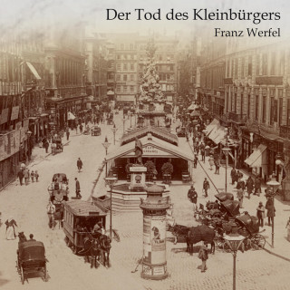 Franz Werfel: Der Tod des Kleinbürgers