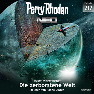 Ruben Wickenhäuser: Perry Rhodan Neo 217: Die zerborstene Welt