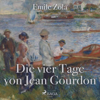 Emile Zola: Die vier Tage von Jean Gourdon