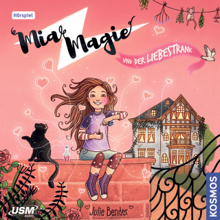 Julie Bender: Mia Magie Folge 3: und der Liebestrank