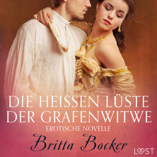 Britta Bocker: Die heißen Lüste der Grafenwitwe: Erotische Novelle