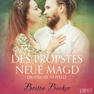 Britta Bocker: Des Propstes neue Magd: Erotische Novelle