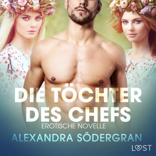 Alexandra Södergran: Die Töchter des Chefs: Erotische Novelle
