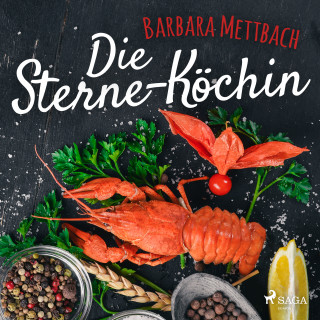 Barbara Mettbach: Die Sterne-Köchin