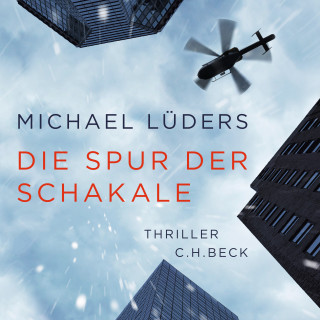 Michael Lüders: Die Spur der Schakale
