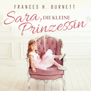 Frances Hodgson Burnett, Thomas Tippner: Sara, Die Kleine Prinzessin