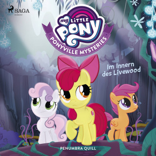 Penumbra Quill: My Little Pony - Ponyville Mysteries - Im Innern des Livewood