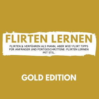 Florian Höper: Flirten Lernen Gold Edition