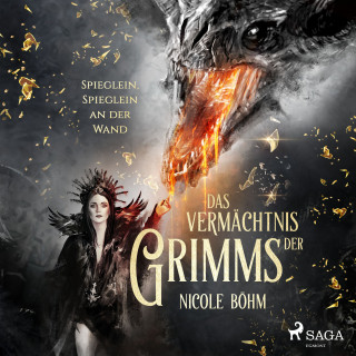 Nicole Böhm: Das Vermächtnis der Grimms: Spieglein, Spieglein an der Wand (Band 2)