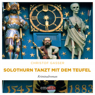 Christof Gasser: Solothurn tanzt mit dem Teufel