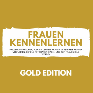 Florian Höper: Frauen Kennenlernen Gold Edition