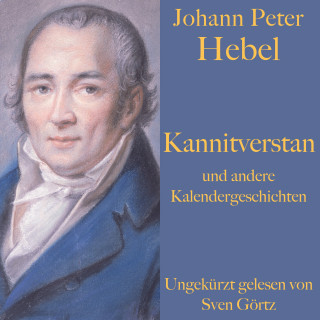 Johann Peter Hebel: Johann Peter Hebel: Kannitverstan und andere Kalendergeschichten