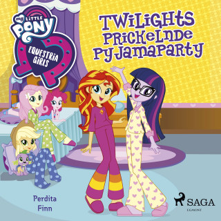 Perdita Finn: My Little Pony - Equestria Girls - Twilights Prickelnde Pyjamaparty