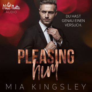 Mia Kingsley: Pleasing Him