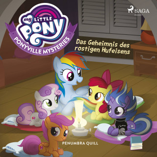 Penumbra Quill: My Little Pony - Ponyville Mysteries - Das Geheimnis des rostigen Hufeisens