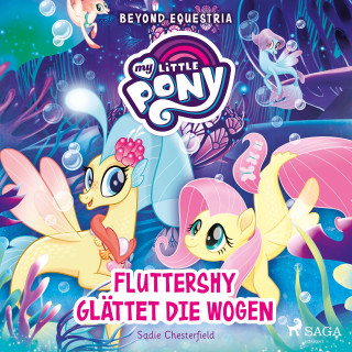 Sadie Chesterfield: My Little Pony - Beyond Equestria - Fluttershy glättet die Wogen