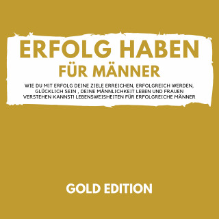 Florian Höper: Erfolg Haben für Männer Gold Edition